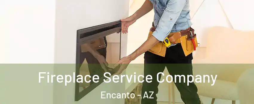 Fireplace Service Company Encanto - AZ