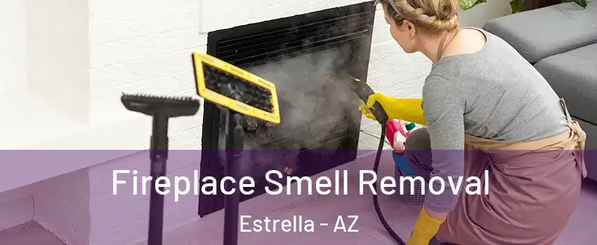 Fireplace Smell Removal Estrella - AZ