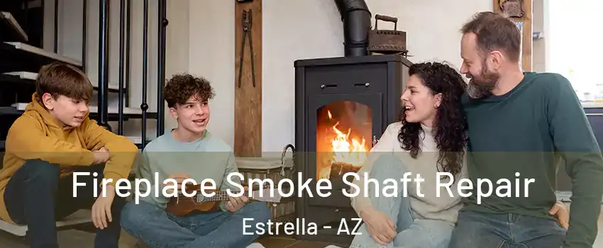 Fireplace Smoke Shaft Repair Estrella - AZ