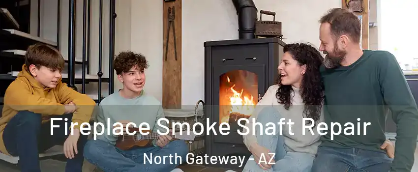 Fireplace Smoke Shaft Repair North Gateway - AZ