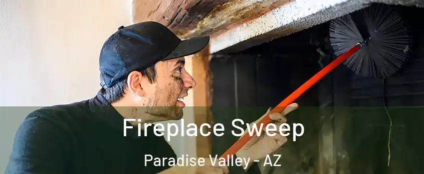 Fireplace Sweep Paradise Valley - AZ