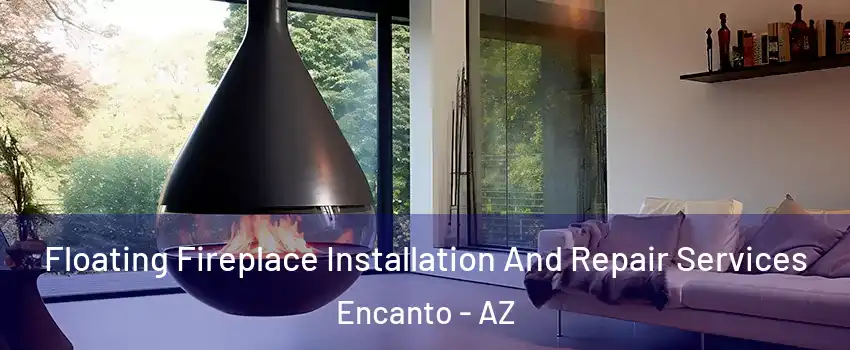 Floating Fireplace Installation And Repair Services Encanto - AZ