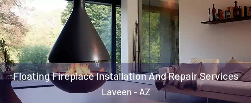 Floating Fireplace Installation And Repair Services Laveen - AZ