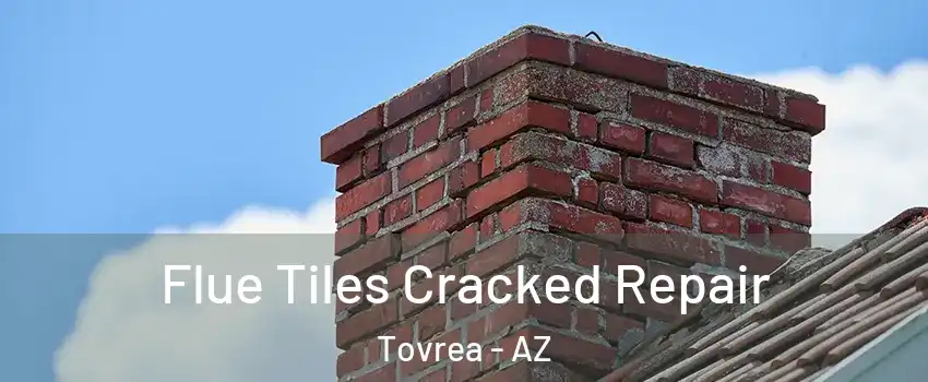 Flue Tiles Cracked Repair Tovrea - AZ