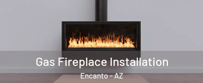 Gas Fireplace Installation Encanto - AZ