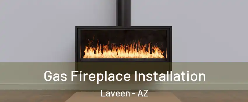 Gas Fireplace Installation Laveen - AZ