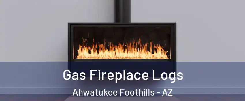 Gas Fireplace Logs Ahwatukee Foothills - AZ