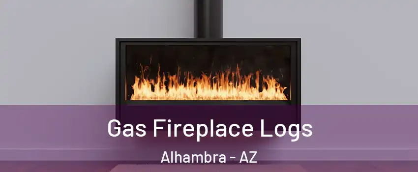 Gas Fireplace Logs Alhambra - AZ