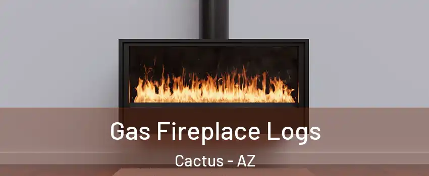 Gas Fireplace Logs Cactus - AZ