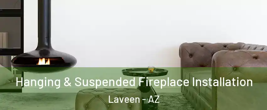 Hanging & Suspended Fireplace Installation Laveen - AZ