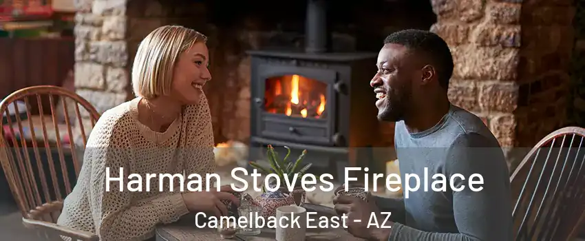 Harman Stoves Fireplace Camelback East - AZ