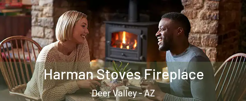 Harman Stoves Fireplace Deer Valley - AZ