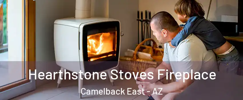 Hearthstone Stoves Fireplace Camelback East - AZ