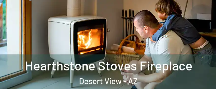 Hearthstone Stoves Fireplace Desert View - AZ