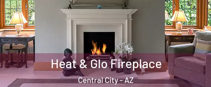 Heat & Glo Fireplace Central City - AZ