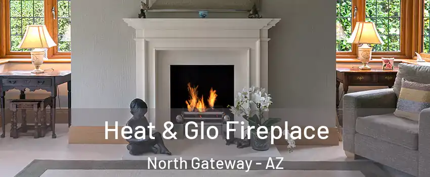 Heat & Glo Fireplace North Gateway - AZ