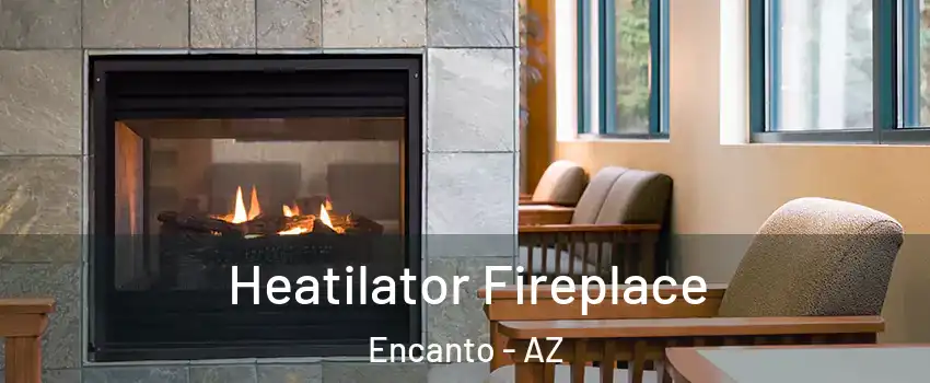 Heatilator Fireplace Encanto - AZ