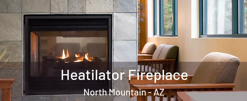 Heatilator Fireplace North Mountain - AZ