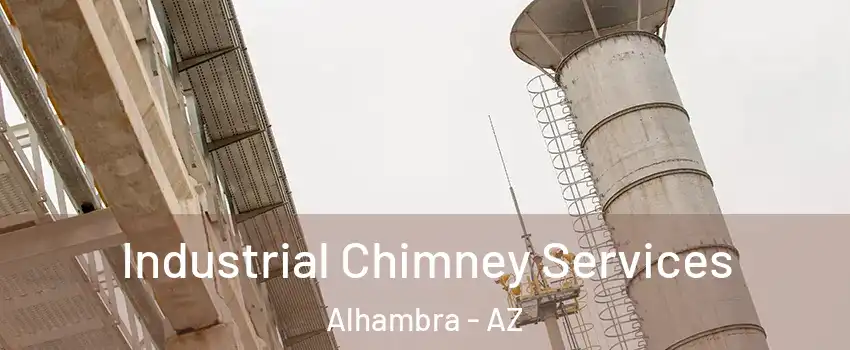 Industrial Chimney Services Alhambra - AZ