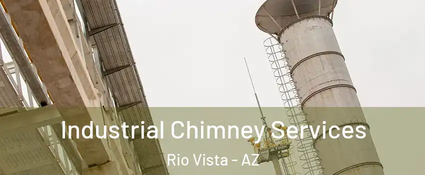 Industrial Chimney Services Rio Vista - AZ