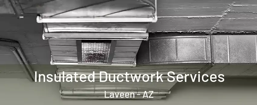 Insulated Ductwork Services Laveen - AZ