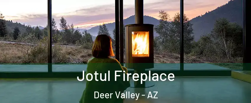 Jotul Fireplace Deer Valley - AZ