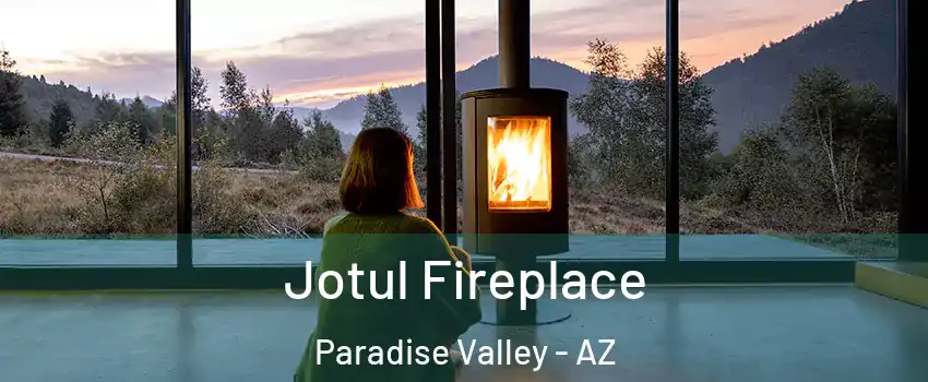 Jotul Fireplace Paradise Valley - AZ