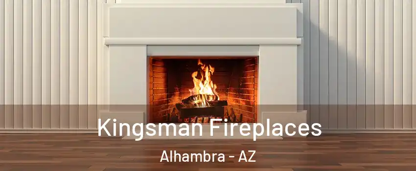 Kingsman Fireplaces Alhambra - AZ