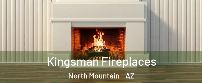 Kingsman Fireplaces North Mountain - AZ