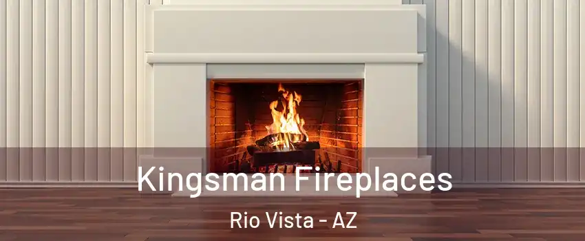 Kingsman Fireplaces Rio Vista - AZ