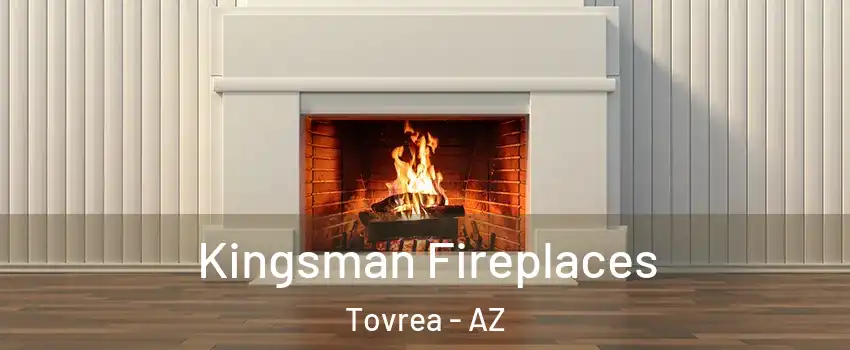 Kingsman Fireplaces Tovrea - AZ