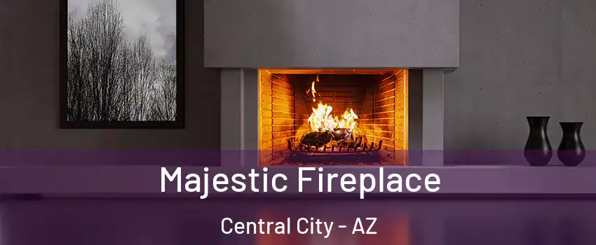 Majestic Fireplace Central City - AZ