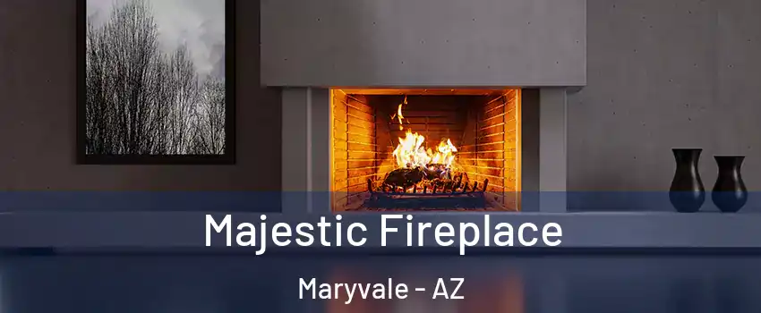 Majestic Fireplace Maryvale - AZ