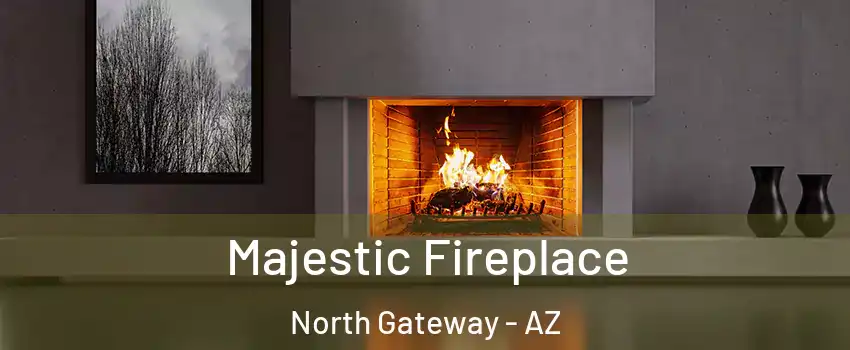 Majestic Fireplace North Gateway - AZ