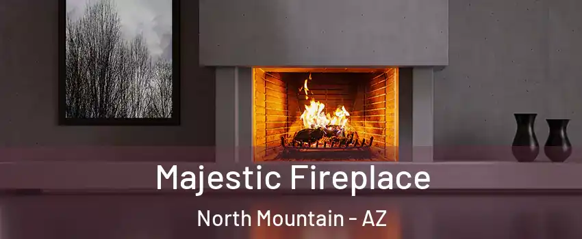 Majestic Fireplace North Mountain - AZ