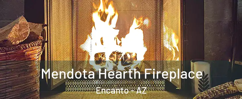 Mendota Hearth Fireplace Encanto - AZ