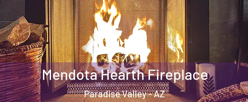 Mendota Hearth Fireplace Paradise Valley - AZ