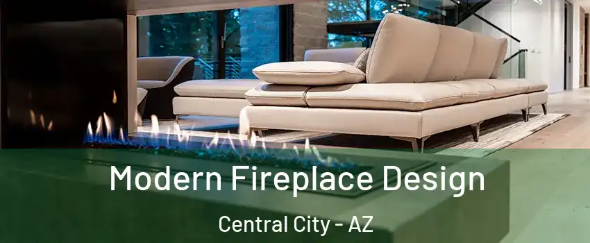 Modern Fireplace Design Central City - AZ