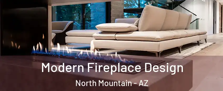 Modern Fireplace Design North Mountain - AZ