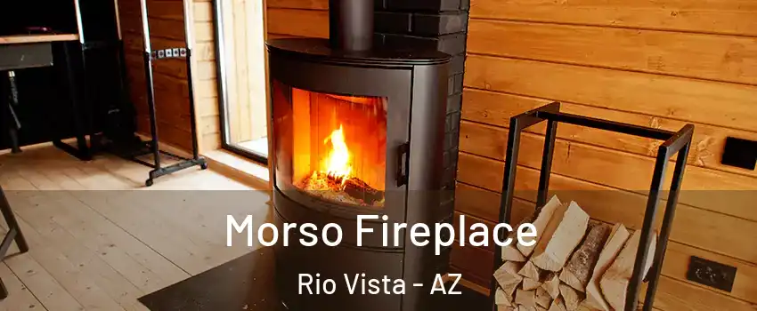 Morso Fireplace Rio Vista - AZ