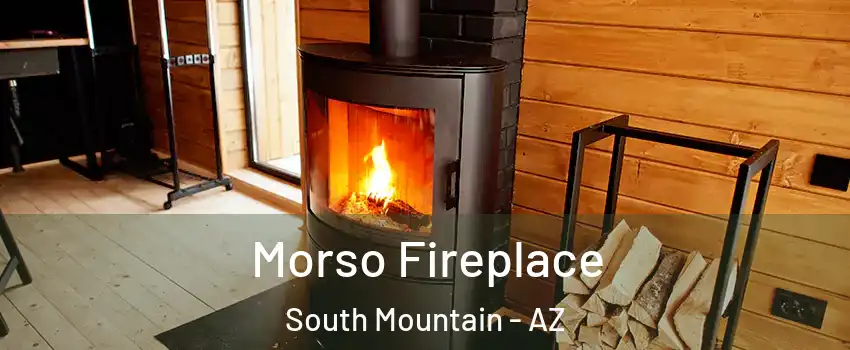 Morso Fireplace South Mountain - AZ