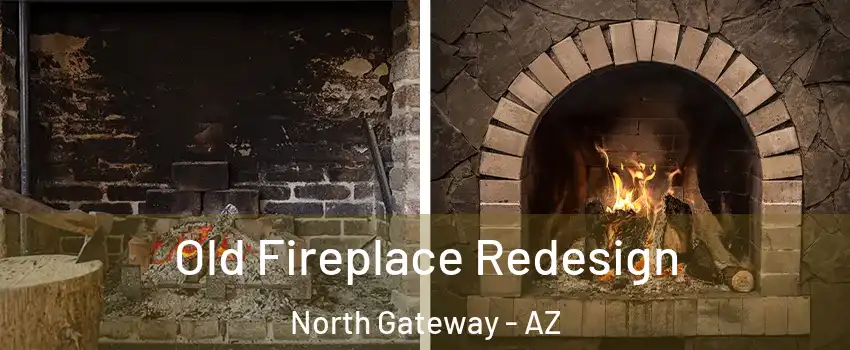 Old Fireplace Redesign North Gateway - AZ