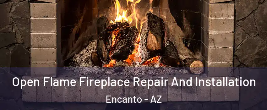 Open Flame Fireplace Repair And Installation Encanto - AZ