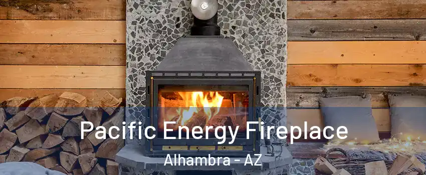 Pacific Energy Fireplace Alhambra - AZ