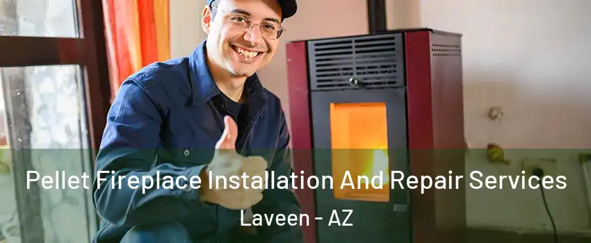 Pellet Fireplace Installation And Repair Services Laveen - AZ