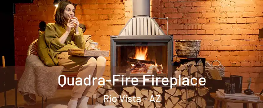 Quadra-Fire Fireplace Rio Vista - AZ