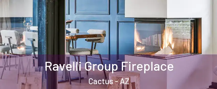 Ravelli Group Fireplace Cactus - AZ