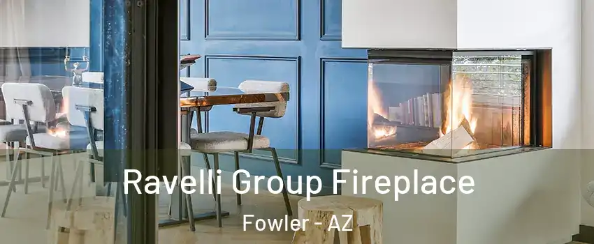 Ravelli Group Fireplace Fowler - AZ