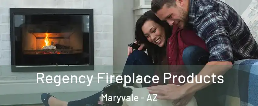 Regency Fireplace Products Maryvale - AZ