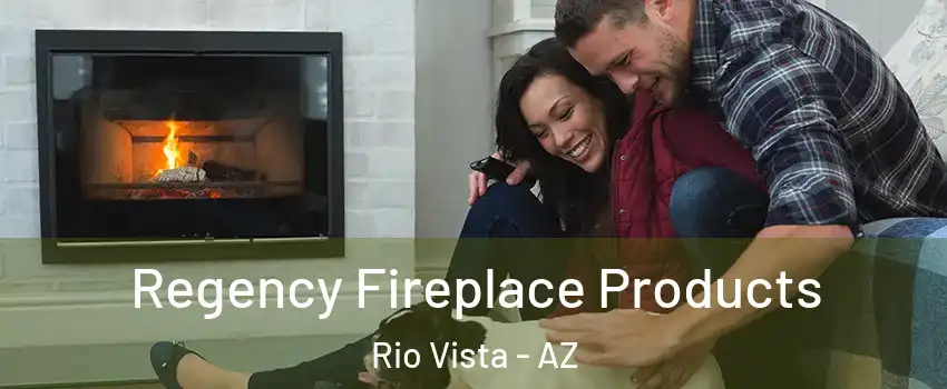 Regency Fireplace Products Rio Vista - AZ